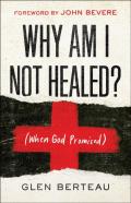 Why Am I Not Healed? Â€“ (When God Promised)