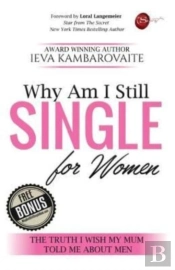 Why Am I Still Single. For Women