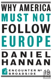Why America Must Not Follow Europe