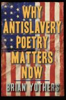 Why Antislavery Poetry Matters Now