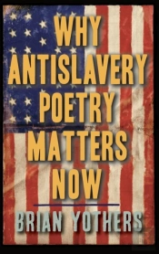 Why Antislavery Poetry Matters Now