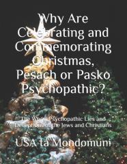 Why Are Celebrating And Commemorating Christmas, Pesach Or Pasko Psychopathic?