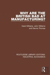 Why Are The British Bad At Manufacturing?