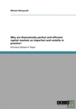 Bertrand.pt - Why Are Theoretically Perfect And Efficient Capital Markets So Imperfect And Volatile In Practice?
