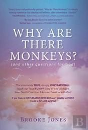 Why Are There Monkeys? (And Other Questions For God)