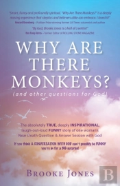 Why Are There Monkeys? (And Other Questions For God)