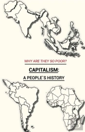 Why Are They So Poor? Capitalism