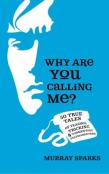 Why Are You Calling Me?