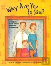 Why Are You So Sad