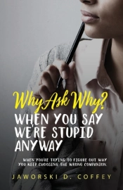 Why Ask Why?