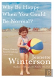 Why Be Happy When You Could Be Normal?