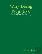 Why Being Negative - Be Positive Be Strong