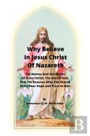 Why Believe In Jesus Christ Of Nazareth