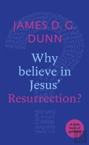 Why Believe In Jesus' Resurrection?