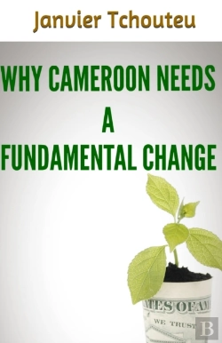 Bertrand.pt - Why Cameroon Needs A Fundamental Change