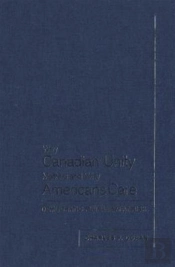 Why Canadian Unity Matters And Why Americans Care