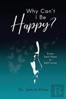 Why Can'T I Be Happy-From Self-Hate To Self-Love