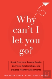 Why Can'T I Let You Go?
