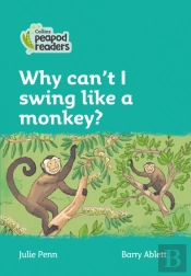 Why Can'T I Swing Like A Monkey?