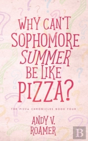 Why Can'T Sophomore Summer Be Like Pizza?