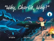 Why, Charlie, Why