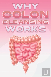 Why Colon Cleansing Works