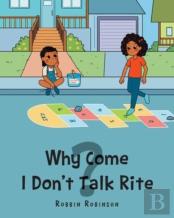 Why Come I Don'T Talk Rite?