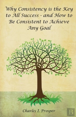 Bertrand.pt - Why Consistency Is The Key To All Success - And How To Be Consistent To Achieve Any Goal