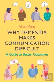 Why Dementia Makes Communication Difficult