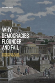 Why Democracies Flounder And Fail