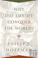 Why Did Europe Conquer The World?