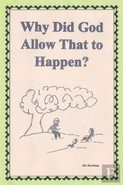 Why Did God Allow That To Happen?