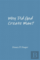 Why Did God Create Man?