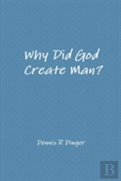 Why Did God Create Man?