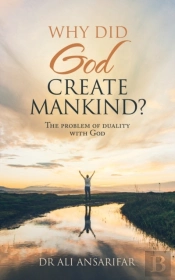 Why Did God Create Mankind : The Problem