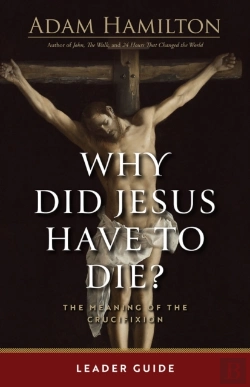 Bertrand.pt - Why Did Jesus Have To Die? - Leader Guide