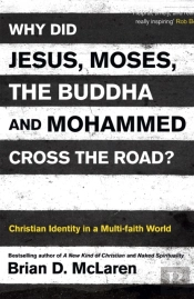 Why Did Jesus, Moses, The Buddha And Mohammed Cross The Road?