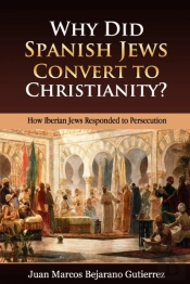 Why Did Spanish Jews Convert To Christianity?