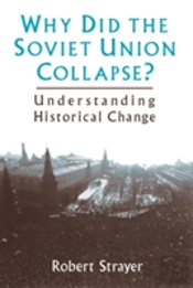 Why Did The Soviet Union Collapse?: Understanding Historical Change