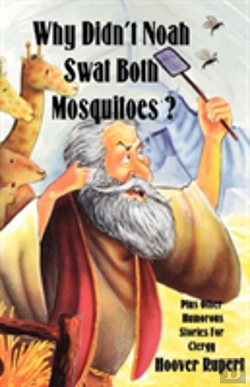Bertrand.pt - Why Didn'T Noah Swat Both Mosquitoes? Plus Other Humorous Stories For Clergy