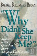 Why Didn'T She Keep Me?