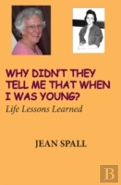 Why Didn'T They Tell Me That When I Was Young?