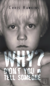 Why Didn'T You Tell Someone?