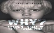 Why Didn'T You Tell Someone?