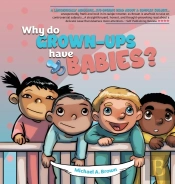 Why Do Grown Ups Have Babies?