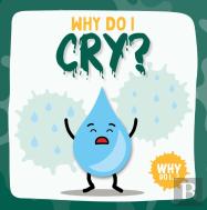 Why Do I Cry?