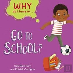 Bertrand.pt - Why Do I Have To ...: Go To School?