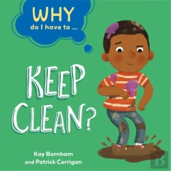 Bertrand.pt - Why Do I Have To ...: Keep Clean?