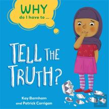 Why Do I Have To ...: Tell The Truth?