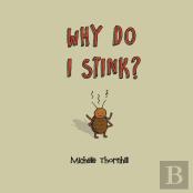 Why Do I Stink?